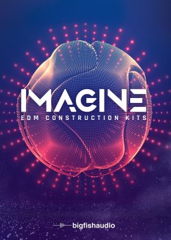 Big Fish Audio IMAGINE: EDM Construction Kits MULTiFORMAT screenshot