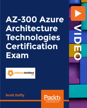 AZ-300 Azure Architecture Technologies Certification Exam