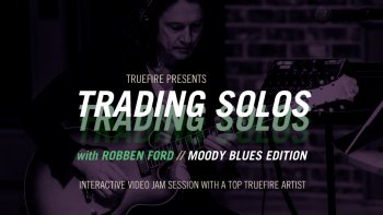 Truefire Robben Ford’s Trading Solos Moody Blues TUTORiAL