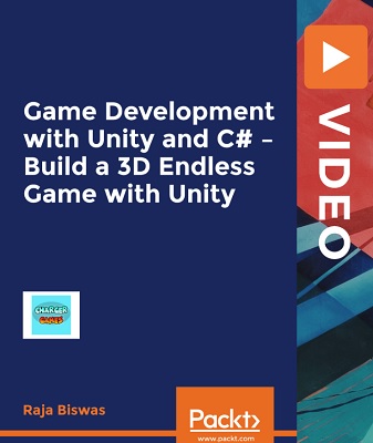 Packt Publishing – Game Development with Unity and C# – Build a 3D Endless Game with Unity