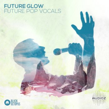 Black Octopus Sound Future Glow Future Pop Vocals WAV-DECiBEL screenshot