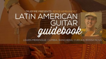 Truefire Jesus Hernandez’s Latin American Guitar Guidebook TUTORiAL