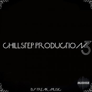 Freak Music Chillstep Production Vol.3 Wav Midi Spire Soundbanks