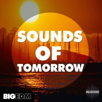 Big EDM Sounds Of Tomorrow WAV SYLENTH1 SPiRE SERUM PRESETS