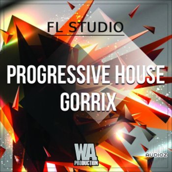 WA Production Progressive House Gorrix Template For FL STUDiO + WAV CONSTRUCTiON KiT MiDi SYLENTH1 PRESETS-HAPPY BiRTHDAY screenshot