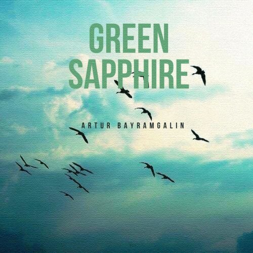 Artur Bayramgalin – Green Sapphire (2020) FLAC