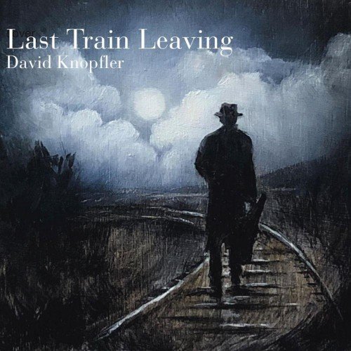 David Knopfler – Last Train Leaving (2020) FLAC