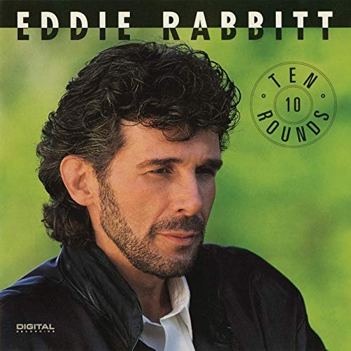 Eddie Rabbitt – Ten Rounds (1991/2020) | FLAC