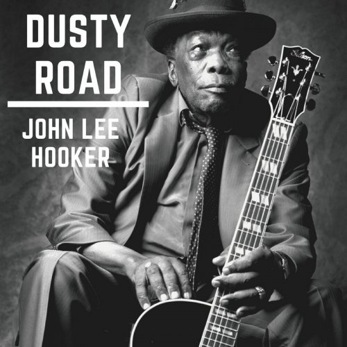 John Lee Hooker – Dusty Road (2020) FLAC