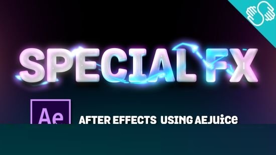 Special FX in After Effects | Using AEJuice