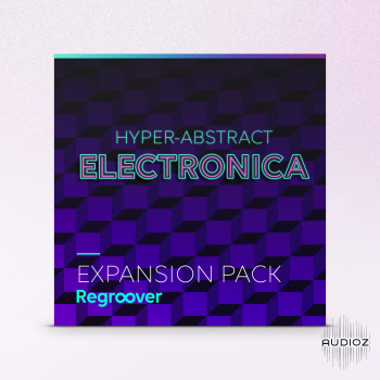 Accusonus Regroover Expansion Pack: HYPER-ABSTRACT ELECTRONICA screenshot