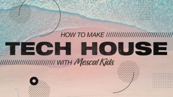 Sonic Academy How To Make Tech House with Mescal Kids TUTORiAL-SYNTHiC4TE screenshot