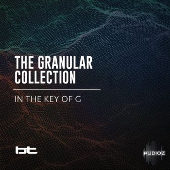 BT The Granular Collection In The Key Of G WAV-SYNTHiC4TE