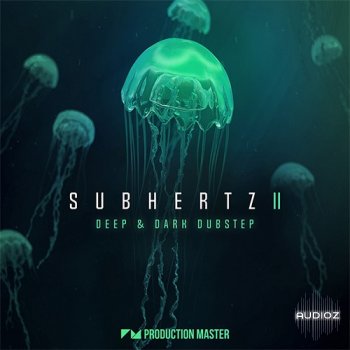 Production Master Subhertz 2 Deep And Dark Dubstep WAV