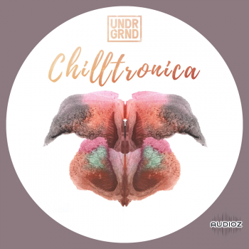 UNDRGRND Sounds Chilltronica MULTiFORMAT