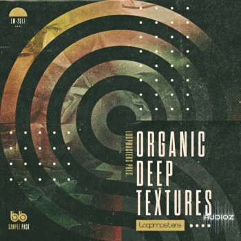 Loopmasters Organic Deep Textures WAV REX