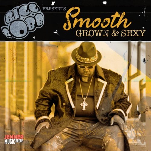 Bigg Robb – Smooth Grown Sexy (2020)