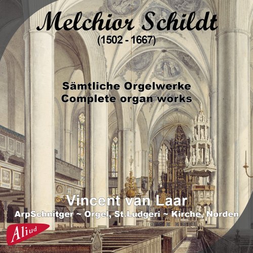 Vincent van Laar – Melchior Schildt: Complete organ works (2020)