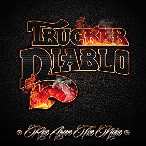 Trucker Diablo – Rise Above the Noise (2020)