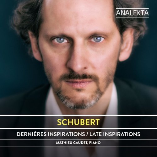 Mathieu Gaudet – Schubert The Complete Sonatas and Major Piano Works, Volume 2 – Late Inspirations (2020)