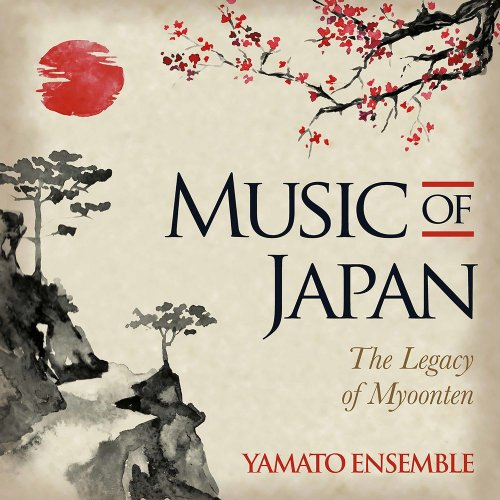 Yamato Ensemble – Music of Japan: The Legacy of Myoonten (2020)