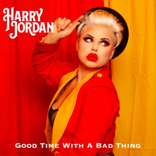 Harry Jordan – Good Time with a Bad Thing (2020)