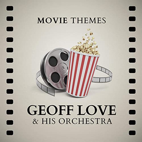 Geoff Love His Orchestra – Movie Themes (2020)