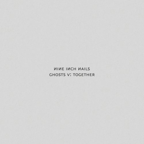 Nine Inch Nails – Ghosts V: Together (2020) FLAC