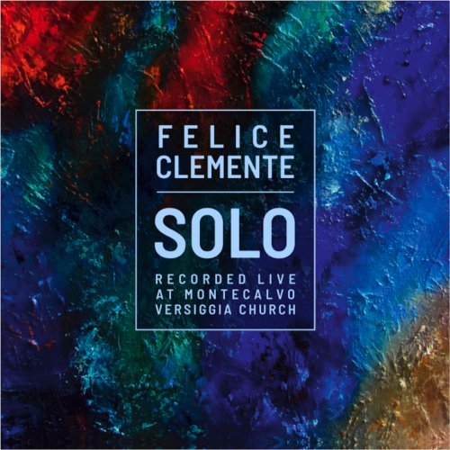 Felice Clemente – Solo (Recorded Live at Montecalvo Versiggia Church) (2020)