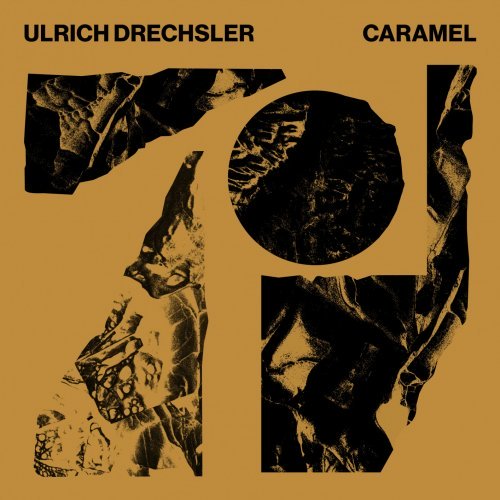 Ulrich Drechsler – Caramel (2020)