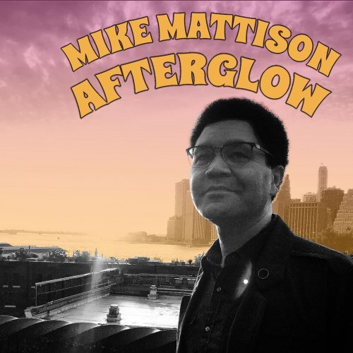 Mike Mattison – Afterglow (2020)