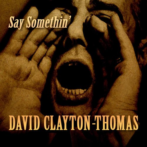 David Clayton-Thomas – Say Somethin’ (2020)