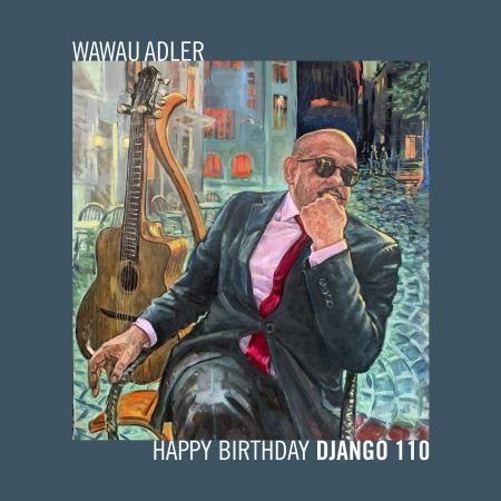 Wawau Adler – Happy Birthday Django 110 (2020)