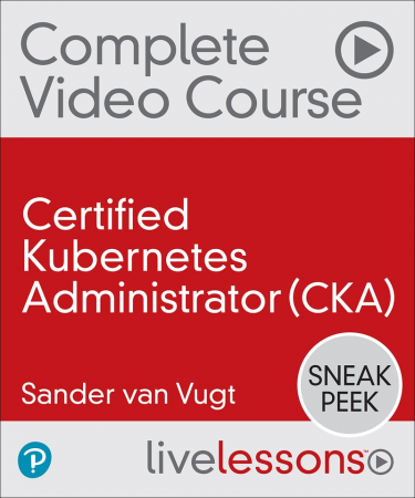 Livelessons – Certified Kubernetes Administrator (CKA)