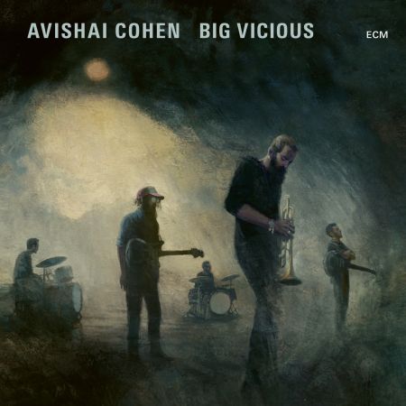 Avishai Cohen Big Vicious – Big Vicious (2020)