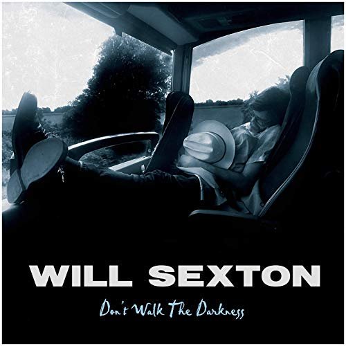 Will Sexton – Don’t Walk the Darkness (2020)