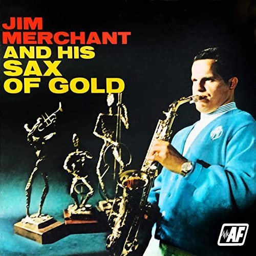 Jim Merchant – Jim Merchant and His Sax of Gold (1968/2020)