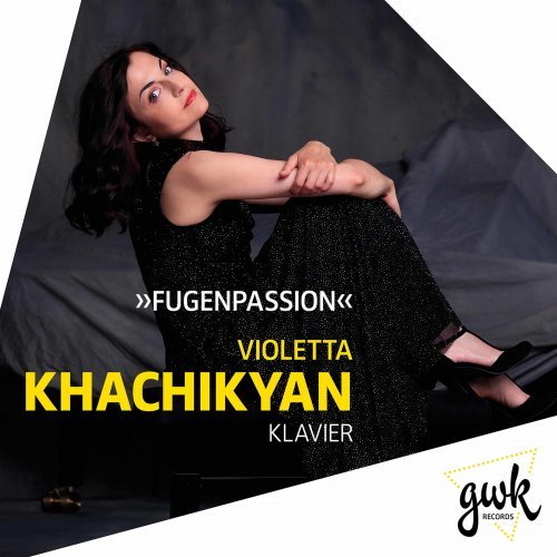 Violetta Khachikyan – Fugenpassion (2020)