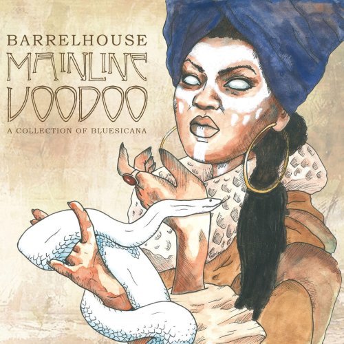 Barrelhouse – Mainline Voodoo (A Collection of Bluesicana) (2020)