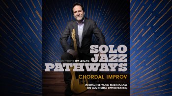 Truefire Tim Lerch’s Solo Jazz Pathways Chordal Improv TUTORiAL MP4 PDF GPX