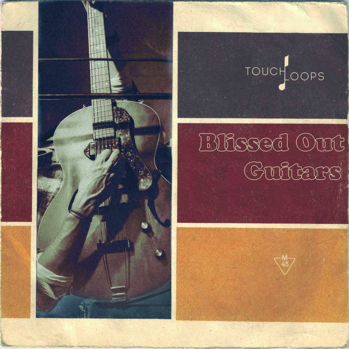 Touch Loops Blissed Out Guitars WAV-DISCOVER screenshot