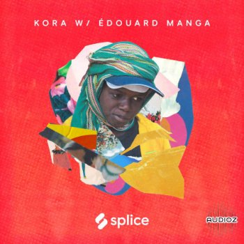 Splice Sessions Kora with Edouard Manga WAV KONTAKT screenshot