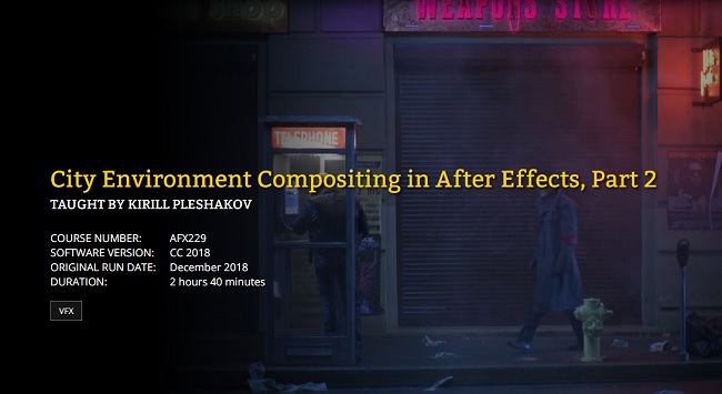 FXPHD – AFX229 – City Environment Compositing In After Effects Part 2