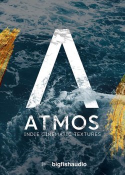 Big Fish Audio ATMOS: Indie Cinematic Textures KONTAKT screenshot