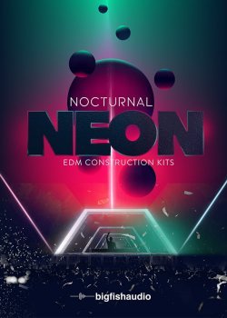 Big Fish Audio Nocturnal Neon: EDM Construction Kits MULTiFORMAT screenshot