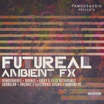 Famous Audio Futureal Ambient FX WAV-FANTASTiC screenshot