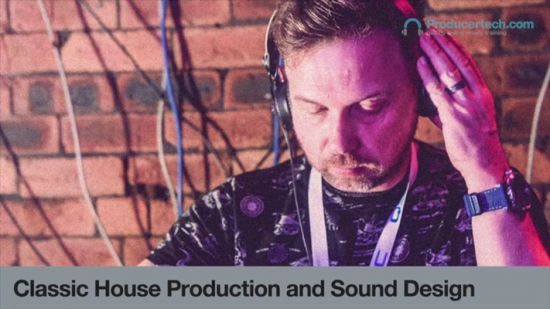 Producertech Classic House Production and Sound Design