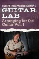 Truefire Brad Carlton Guitar Lab Arranging For The Guitar Vol.1 TUTORiAL