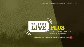 Truefire Live Plus Swing Rhythm Camp Episode 1 TUTORiAL