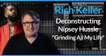 PUREMIX Rich Keller Deconstructing Nipsey Hussles Grinding All My Life TUTORiAL-SYNTHiC4TE